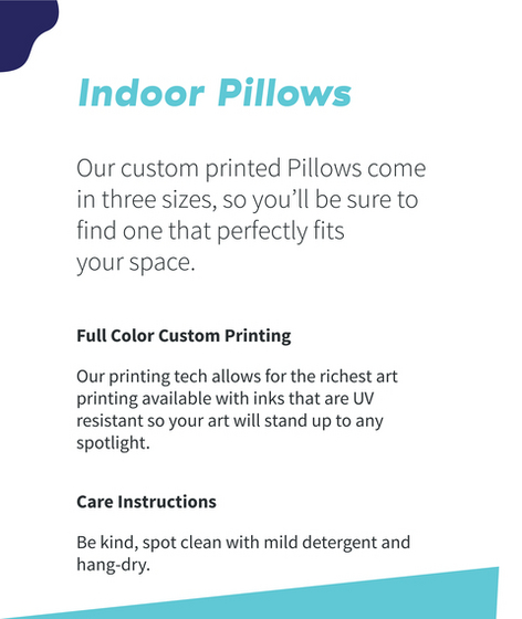 Indoor Pillows 
Our Custom Printed Pillows Come In Three Sizes, So You'll Be Sure To Find One That Perfectly Fits... Standard Camiseta Back
