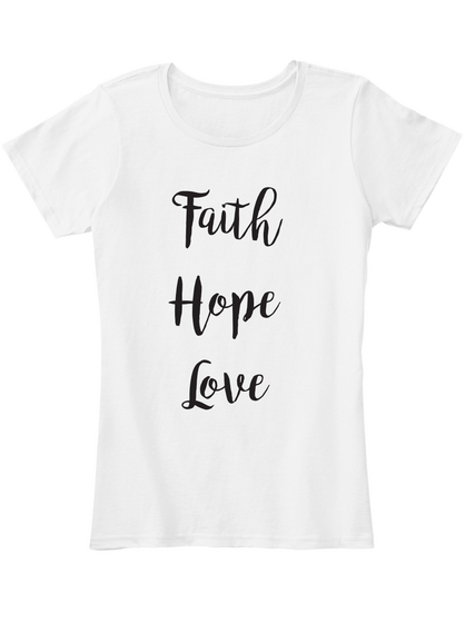 Faith Hope Love White Maglietta Front
