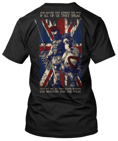  And Maybe Just Remind The Few If I'll Of Us They Speak That We Are All That Stands Between The Monsters And The Weak Black áo T-Shirt Back