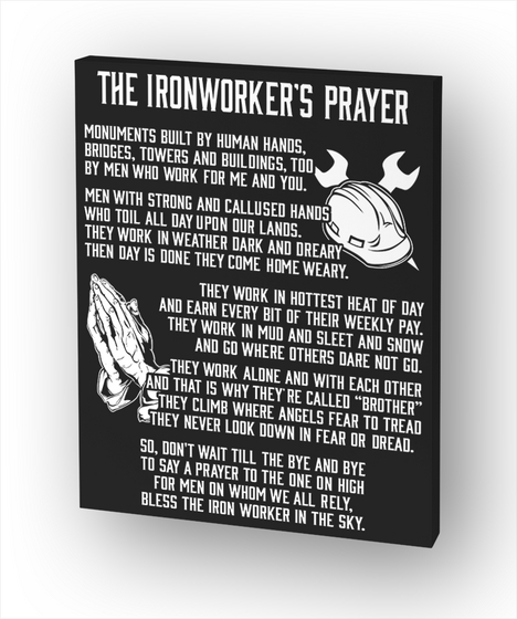 The Ironworker's Prayer Monuments Built By Human Hands, Bridges, Towers And Buildings, Too By Men Who Work For Me And... Standard Camiseta Front
