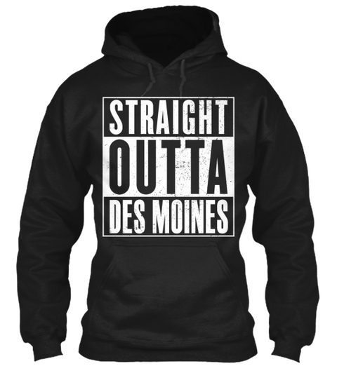 Straight Outta Des Moines  Black T-Shirt Front