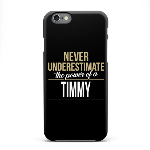 Never Underestimate The Power Of A Timmy White Camiseta Front