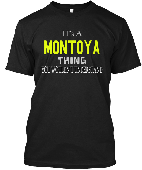 It's A Montoya Thing Youwouldn'tunderstand Black T-Shirt Front