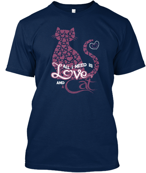 All I Need Is Love And A Cat Navy T-Shirt Front