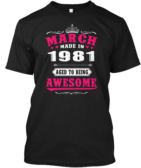 March Made In 1981 Aged To Be Awesome Black Camiseta Front