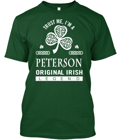 Trust Me, I'm A Peterson Original Irish Legend Deep Forest áo T-Shirt Front