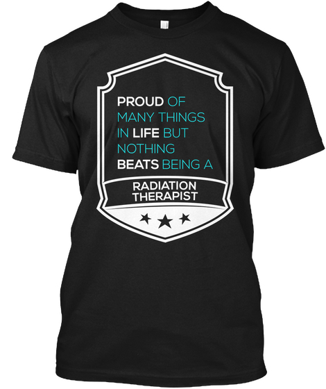 Proud Of Being A Radiation Therapist Black Camiseta Front