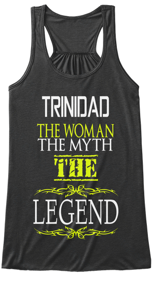 Trinidad The Woman The Myth The Legend Dark Grey Heather T-Shirt Front