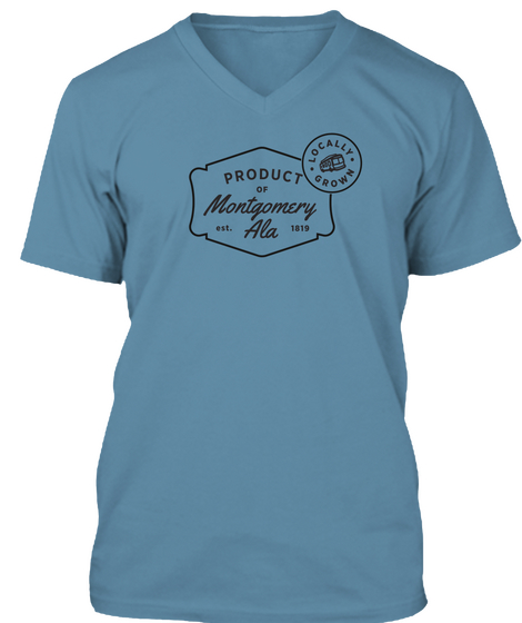 Product Of Montgomery Ala Est 1819 Locally Grown Steel Blue T-Shirt Front