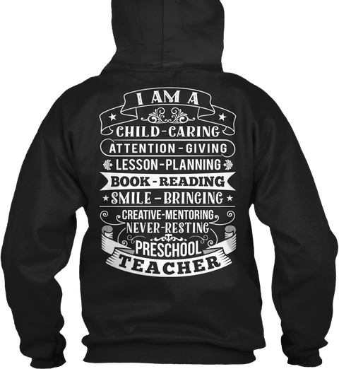 Preschool Teacher I Am A Child Caring Attention Giving Lesson Planning Book Reading Smile Bringing Creative Mentoring... Black T-Shirt Back