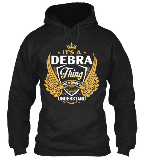 It's A Debra Thing You Wouldn't Understand Black Maglietta Front