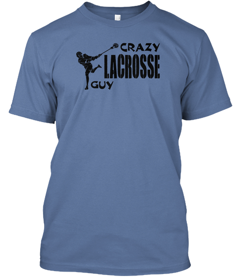 Crazy Lacrosse Guy Denim Blue T-Shirt Front