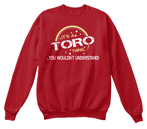 It's A Toro Thing You Wouldn't Understand Deep Red  Maglietta Front