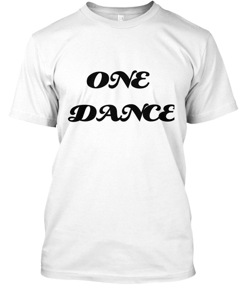 One 
Dance White T-Shirt Front