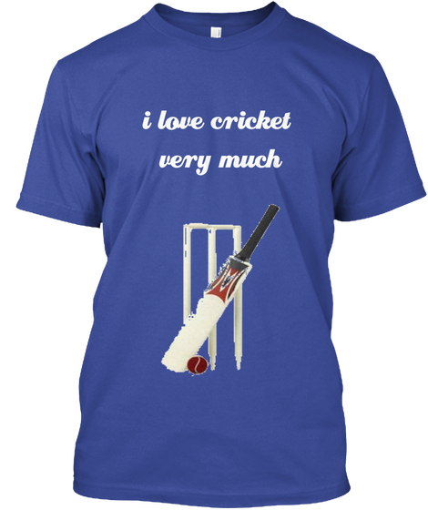 I Love Cricket 
Very Much Deep Royal Kaos Front