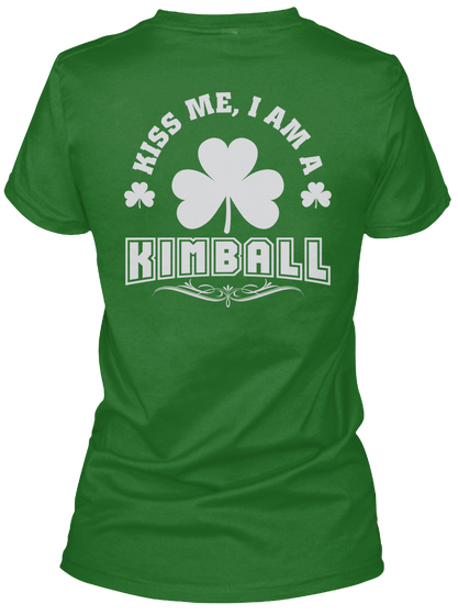 Kiss Me I Am Kimball Thing T Shirts Irish Green T-Shirt Back