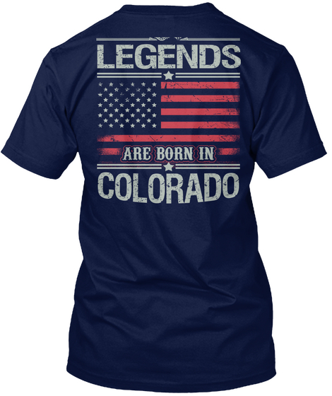 Legends Are Born In Colorado Navy T-Shirt Back