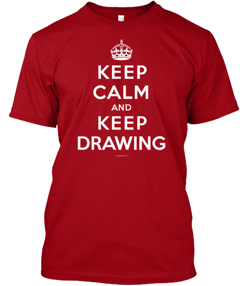 Keep Calm And Keep Drawing Deep Red Maglietta Front