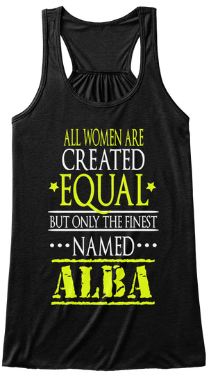 All Women Created Equal But Only The Finest Named Alba Black áo T-Shirt Front