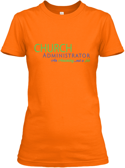 Church Administrator An Anointing...Not A Job Orange Camiseta Front
