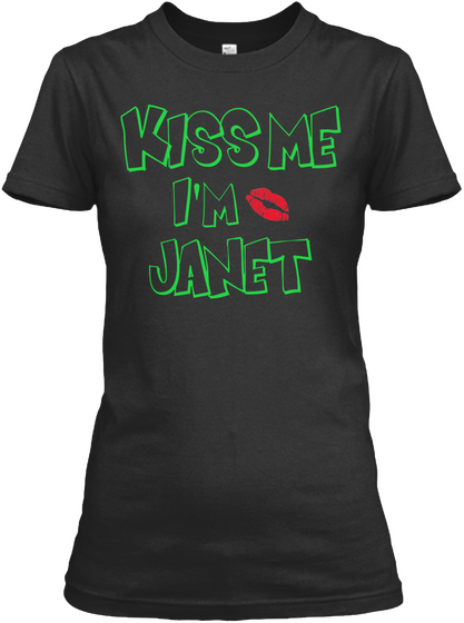 Kiss Me I'm Janet Black T-Shirt Front