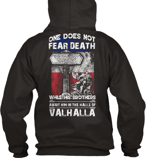 One Does Not Fear Death While His Brothers Await Him In The Halls Of Valhalla Jet Black Camiseta Back