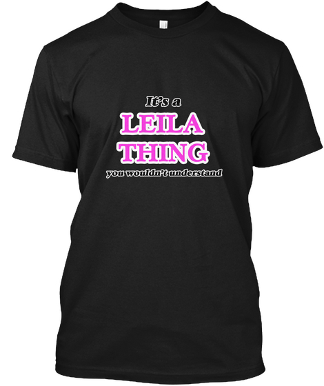 It's A Leila Thing Black T-Shirt Front