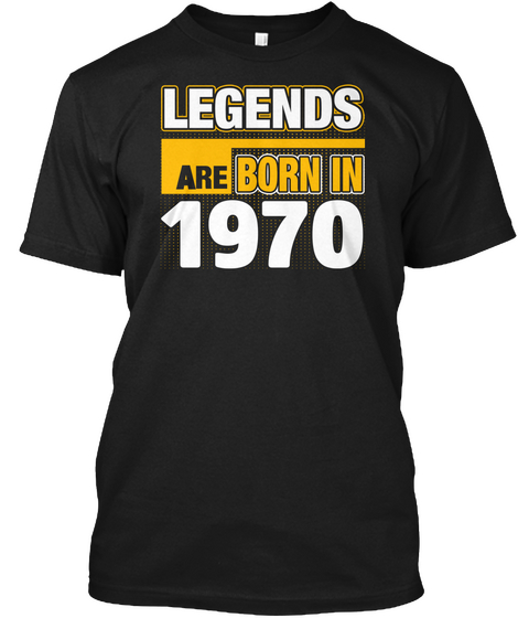 Legends Are Born In 1970 Black áo T-Shirt Front
