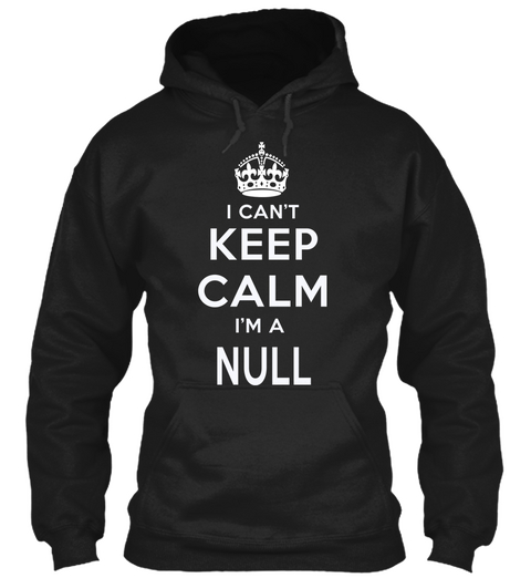 I Can't Keep Calm I'm A Null Black Camiseta Front