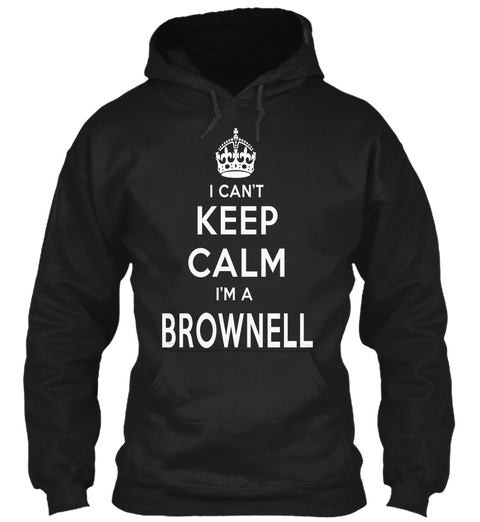 I Can't Keep Calm I'm A Brownell Black Camiseta Front