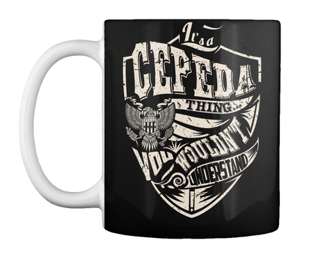 Mug   It's A Cepeda Thing Black T-Shirt Front