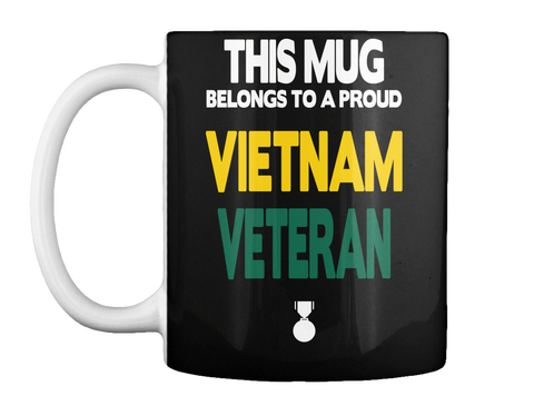 This Mug Belongs To A Proud Vietnam Veteran Black Camiseta Front