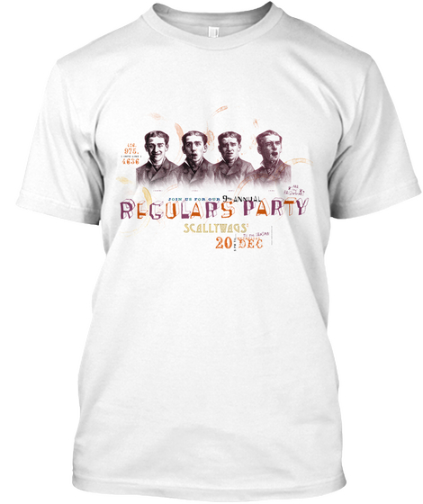 975 4636 Regulars Party Scallywags 20 Dec White T-Shirt Front