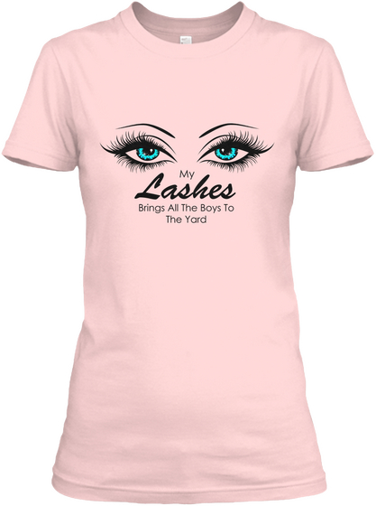 My Lashes Brings All The Boys To The Yard Light Pink Camiseta Front