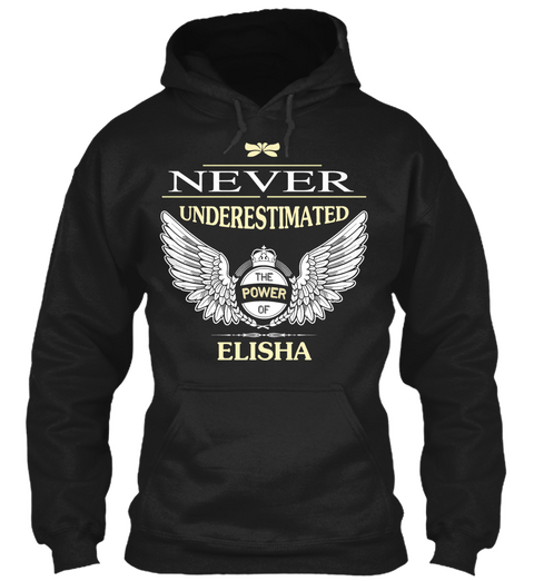 Never Underestimate The Power Of Elisha Black T-Shirt Front