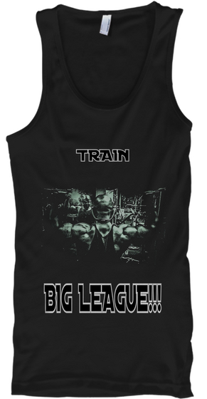 Train Big League!!! Black T-Shirt Front