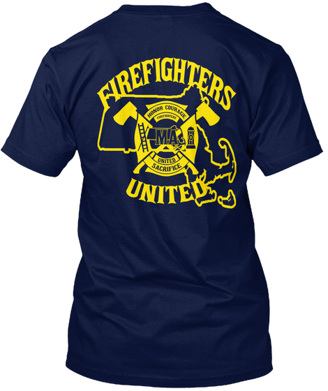 Firefighters United United Ma Honor Courage Sacrifice Navy Camiseta Back