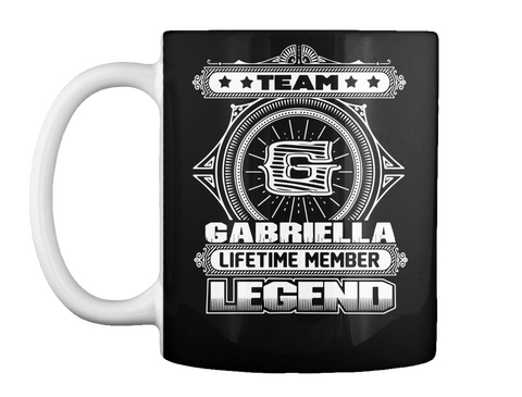 Mug   Team G Gabriella Lifetime Member Legend S Special Gifts For Gabriella Black Camiseta Front