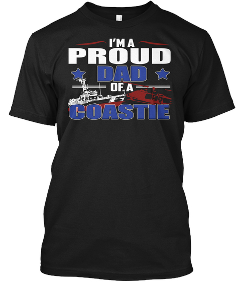 I M A Proud Dad Of A Coastie Black T-Shirt Front