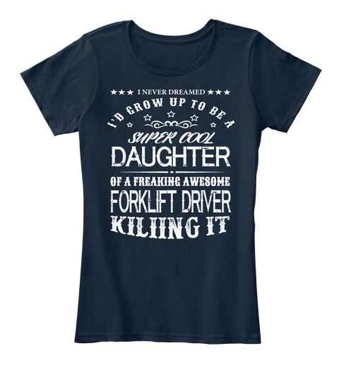 Super Cool Daughter Forklift Driver New Navy Kaos Front