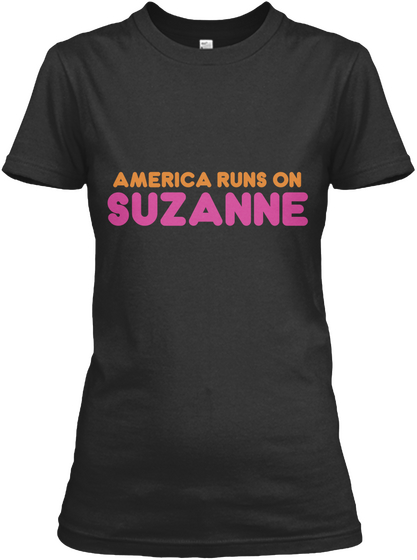 Suzanne   America Runs On Black Maglietta Front