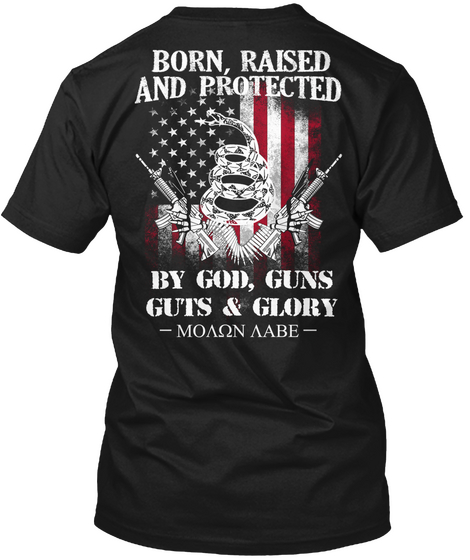 Born, Raised And Protected By God, Guns Guts And Glory  Moan Aabe   Black Camiseta Back