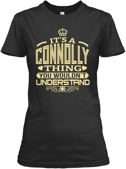 It's A Connolly Thing You Wouldn't Understand Black Maglietta Front