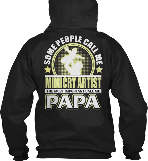 Some People Call Me Mimicry Artist The Most Important Call Me Papa Black Camiseta Back