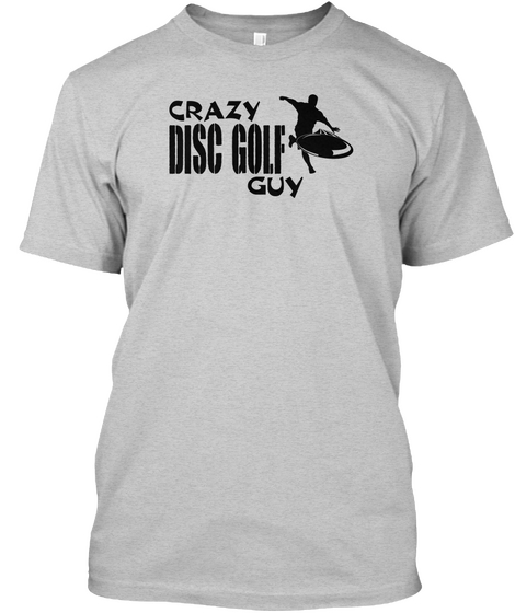 Crazy Disc Golf Guy Light Steel T-Shirt Front
