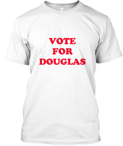 Vote For Douglas White áo T-Shirt Front