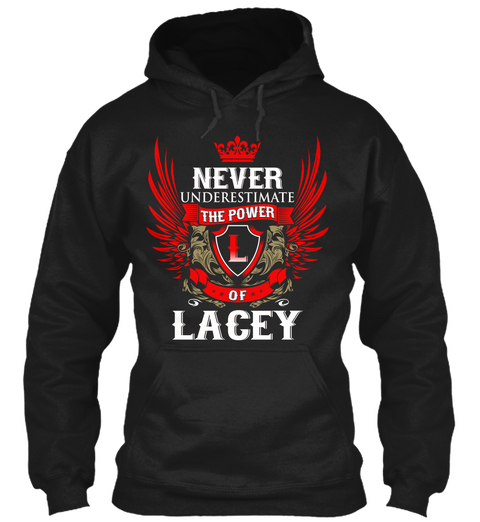 Never Underestimate The Power L Lacey Black T-Shirt Front