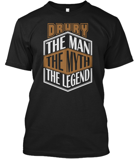 Drury The Man The Legend Thing T Shirts Black Kaos Front