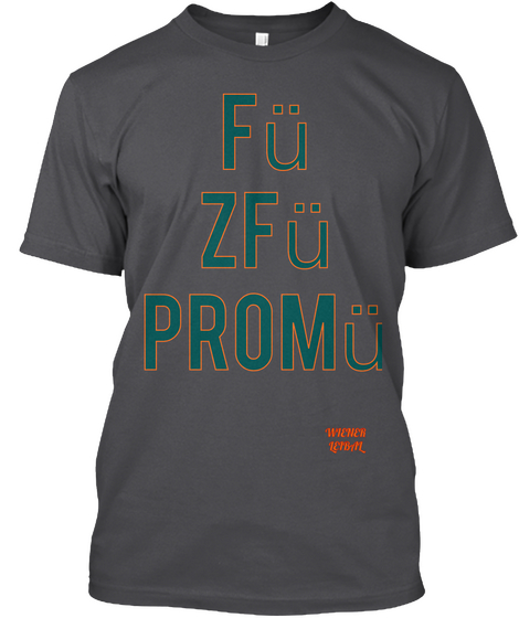 Fü
Zfü
Promü Wiener
Leibal Charcoal T-Shirt Front