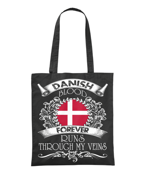 Danish Blood Forever Runs Through My Veins Black T-Shirt Front